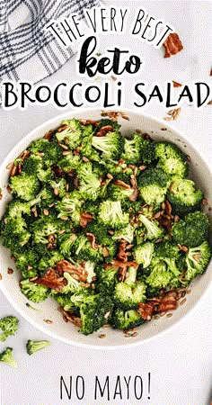 broccoli salad in a white bowl with the words, they're best keto broccoli salad no mayo