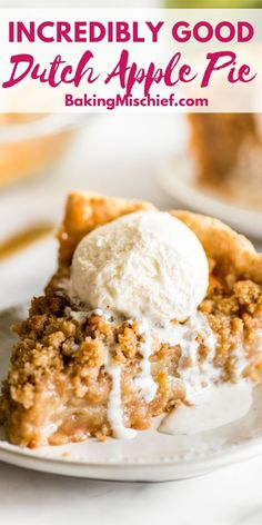 a slice of pie with ice cream on top and the words incredibly good dutch apple pie above it