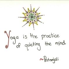 the words yoga is the practice of quieting the mind