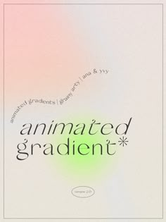 an animated gradent with the words animated gradent written in cursive font