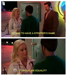 Parks & Recreation (Stripper Name) Leslie Knope Quotes, Parks And Recs, Parks And Rec, Leslie Knope, Radical Feminism, Some Jokes, Eyes On The Prize, Parks N Rec, Parks And Recreation