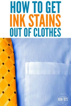 a yellow tie and blue shirt with the words how to get ink stains out of clothes