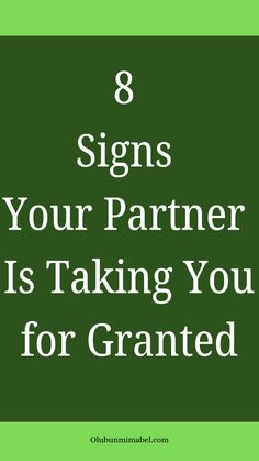 8 Signs Your Partner Is Taking You for Granted Happy Marriage Tips, Making Amends, Take You For Granted, Relationship Posts, Relationship Challenge, 8th Sign, You Deserve Better