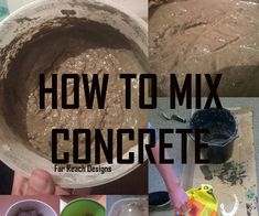 how to mix concrete for beach designs with pictures and text overlay that reads, how to mix concrete for beach designs