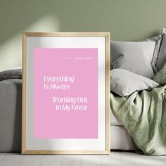 a pink poster with the words everything is always working out in my flavor on it