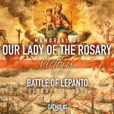 a painting with the words memorial of our lady of the rosary and battle of lepanto