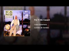 "Por Ti Me Casaré"  - CANO ESTREMERA