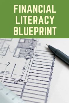 a pen sitting on top of a blueprint with the words financial literacy blueprint