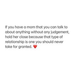 a quote on love that reads, if you have a mom that you can talk to about anything without any