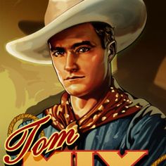 a painting of a man in a cowboy hat with the words tom mix on it