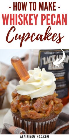 a cupcake with whipped cream on top and the words how to make whiskey pecan cupcakes