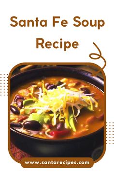 the recipe for santa fe soup is shown