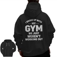 Shop I Broke Up With My Gym Weightlifting Workout Fitness Zip Up Hoodie Back Print high-quality, affordable prices with many colors and sizes. This product with unique design perfect gifts for any occasion, get your today! Weight Lifting Humor, Gym Muscle, My Gym, Weight Lifting Workouts, Workout Fitness