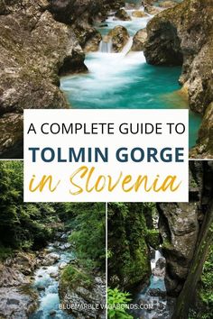 the blue river and waterfall with text overlay that reads a complete guide to tolmin gorge in slovnia