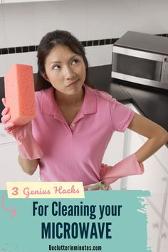 a woman in pink shirt holding up a sponge with text overlay saying 3 genius hacks for cleaning your microwave