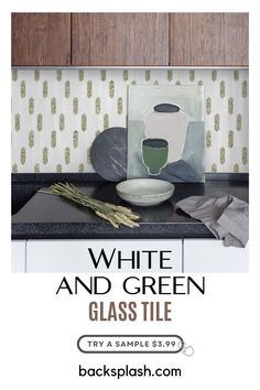 a white and green glass tile backsplash with text overlay that reads, white and green glass tile try a sample