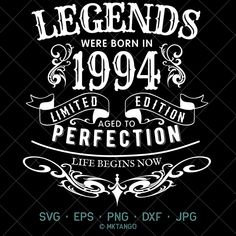 the legend was born in 1994 limited to perfection life begins now svg eps png dxf