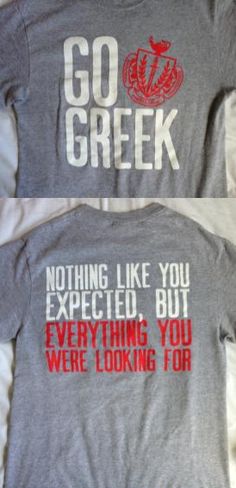 two shirts that say go greek and nothing like you except everything you were looking for