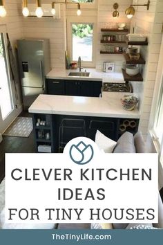 a small kitchen with the words clever kitchen ideas for tiny houses on top of it