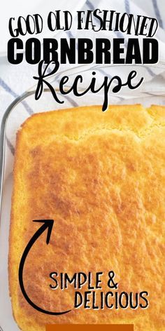 the recipe for cornbread bread in a glass dish