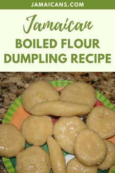 jamaican boiled flour dumpling recipe on a green and orange plate with text overlay