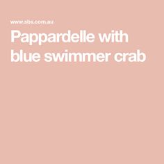 the words paparadale with blue swimmer crab are in white letters on a pink background