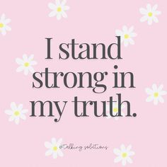 a pink background with white daisies and the words i stand strong in my truth