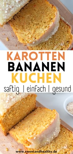 a loaf of banana bread on top of a cutting board with the words, karotten bananen kuchen