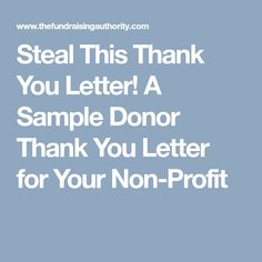 the words steal this thank you letter a sample donor thank you letter for your non - profits