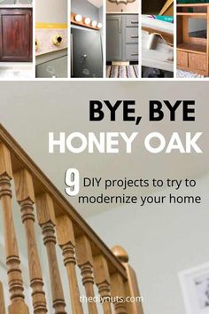 the steps to make money oak with text overlay saying bye, bye honey oak 9 diy projects to try and modernize your home