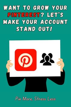 a person holding up a sign that says, want to grow your pinterest? let's make your account stand out