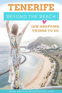 a woman standing on the edge of a balcony with her arms in the air and text overlay that reads tenerife beyond the beach law dropping things to do