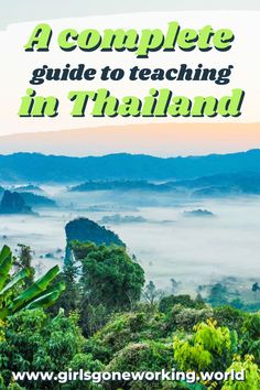 the words, a complete guide to teaching in thailand on top of a scenic view