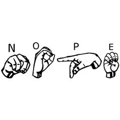 the word nope written in black and white ink with two hands pointing at each other