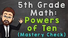 the 5th grade math power of ten is shown in front of a chalkboard with an image of a man holding his hand up