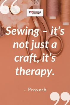 Sewing Quotes to inspire you Serger Tutorial, Sewing Spaces, Start Sewing, Therapy Quotes