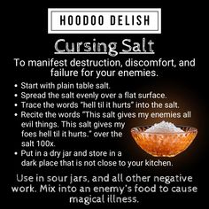 A simple powerful one ingredient Hoodoo spelled add suffering and sourness to the lives of your enemies. Can be used alone or in sour jars and other negative works. Voodoo Hoodoo, Negative Words, Secret Quotes, Table Salt, Dark Places, Book Of Shadows