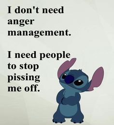 a cartoon character with the words i don't need anger management, i need people to stop pissing me off