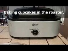 an oster toaster sitting on top of a kitchen counter with the words baking cupcakes in the roaster