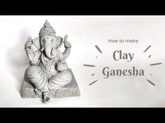 an elephant statue with the words how to make clay ganesha written on it