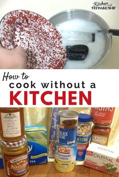 how to cook without a kitchen with pictures and text overlay that reads, how to cook without a kitchen