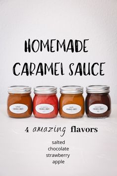 homemade caramel sauce in glass jars with text overlay that reads, homemade caramel sauce amazing flavors salted chocolate strawberry apple