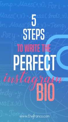 the words 5 steps to write the perfect instagramn bio on a blue background