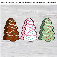 three christmas trees with sprinkles on them and the words svc cricut files & png sublimation designs