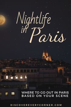 nightlife in paris where to go out in paris based on your screen discovery center