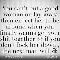 A Good Woman, Good Woman, Say That Again, True Story, Meaningful Quotes, Real Talk, True Quotes