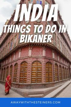 an old building with the words india things to do in bikanr