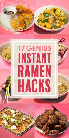 different types of food are shown with the words 17 genius instant ramen hacks