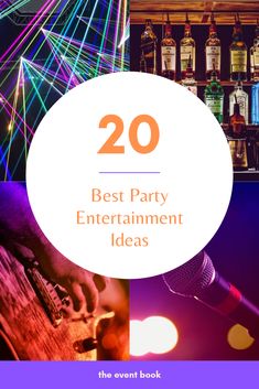 the words 20 best party entertainment ideas in front of an image of bottles and lights