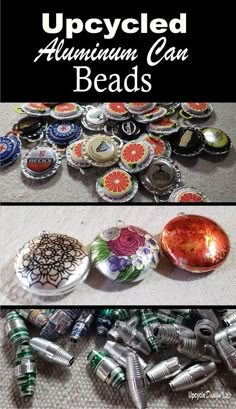 several different types of buttons with the words upcycled aluminum can beads